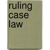Ruling Case Law door William Mark McKinney