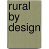 Rural By Design door Randall Arendt