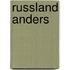 Russland anders