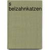 S Belzahnkatzen door Ernst Probst