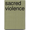 Sacred Violence door Brent D. Shaw