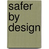 Safer By Design door Mark Tyler