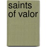 Saints of Valor door Sherman L. Fleek