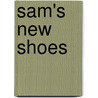 Sam's New Shoes by Therese Shea