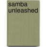 Samba Unleashed door Steve Litt