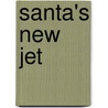Santa's New Jet by David Biedrzycki