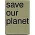 Save Our Planet