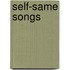 Self-same Songs