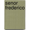 Senor Frederico by Christine Pickering