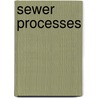 Sewer Processes door Thorkild Hvitved-Jacobsen