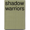 Shadow Warriors door Mir Bahmanyar