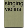 Singing Violins by Alfred Publishing