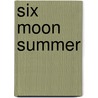 Six Moon Summer door S.M. Reine