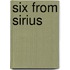 Six from Sirius