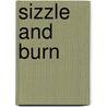 Sizzle And Burn by Alexis Grant