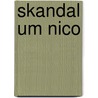 Skandal Um Nico by Anne Iris Fresien