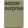 Soccer Surprise by Jake Maddox