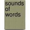 Sounds Of Words by T.E. Muir