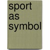 Sport As Symbol by Mari Womack