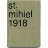 St. Mihiel 1918 door David Bonk