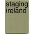 Staging Ireland