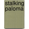 Stalking Paloma door Ifor Thomas