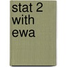 Stat 2 With Ewa door Mark H. Johnson