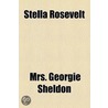 Stella Rosevelt door Mrs Georgie Sheldon