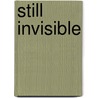 Still Invisible door Carole Ford