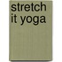 Stretch It Yoga