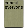 Submit Everyone door Tim Ferriss