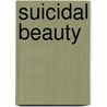 Suicidal Beauty door Luzmarie