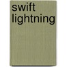 Swift Lightning door James Oliver Curwood