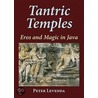 Tantric Temples door Peter Levenda