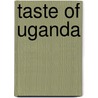 Taste of Uganda door Jolly Gonahasa