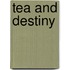 Tea and Destiny