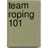 Team Roping 101