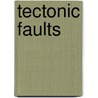 Tectonic Faults door Mark R. Handy