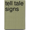 Tell Tale Signs door Janice Williamson