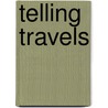 Telling Travels by Mary Suzanne Schriber