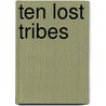 Ten Lost Tribes door Frederic P. Miller