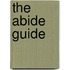The Abide Guide