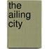 The Ailing City