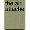 The Air Attache by Desmond McConnell