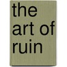 The Art of Ruin door Rhoda Stamell