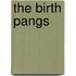 The Birth Pangs