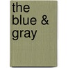 The Blue & Gray by Unknown