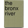 The Bronx River by Maarten De Kadt