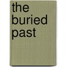 The Buried Past by John L. Cotter