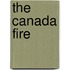 The Canada Fire